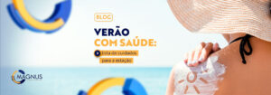 Read more about the article Verão com saúde: lista de cuidados para a estação
