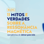 11 mitos e verdades sobre a ressonância magnética que precisa de deixar para trás
