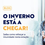 O inverno está a chegar! Saiba como reforçar a imunidade nesta estação
